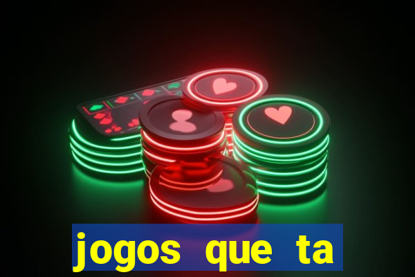jogos que ta pagando agora